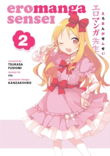 Eromanga Sensei Volume 2, Paperback / softback Book Eromanga Sensei Volume 2, Paperback / softback Book