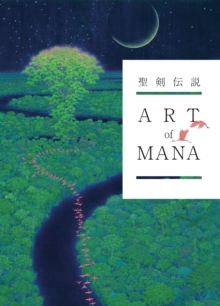 Art of Mana, Hardback Book Art of Mana, Hardback Book