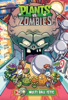 Plants Vs. Zombies Volume 17: Multi-ball-istic