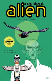 Resident Alien Volume 6: Your Ride's Here