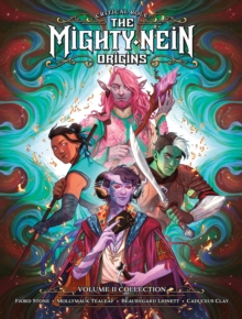 Critical Role: The Mighty Nein Origins Library Edition Volume 2