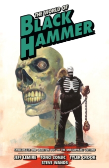 The World Of Black Hammer Omnibus Volume 4