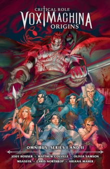 Critical Role: Vox Machina Origins Omnibus--Series I and II