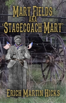 Mary Fields aka Stagecoach Mary