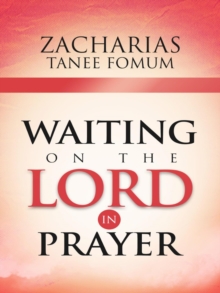 Waiting On The Lord In Prayer : Prayer Power Series, #9