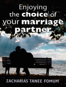 Enjoying The Choice of Your Marriage Partner : God, Sex and You, #2