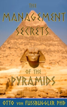 Management Secrets of the Pyramids