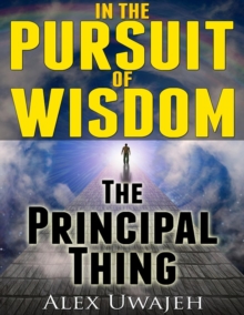 In The Pursuit of Wisdom: The Principal Thing