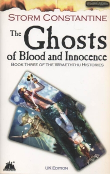 Ghosts of Blood and Innocence : The Wraeththu Histories, #3