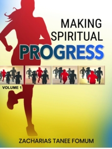 Making Spiritual Progress (Volume One) : Making Spiritual Progress, #7