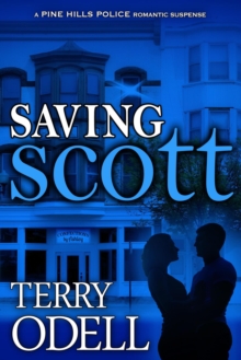 Saving Scott : Pine Hills Police, #3