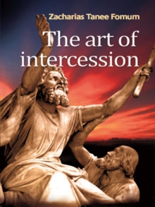 Art of Intercession : Prayer Power Series, #4