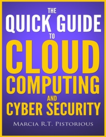 Quick Guide to Cloud Computing and Cyber Security