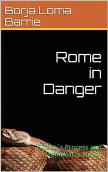 Rome in Danger. Cicero's Process and Hannibal's Threat