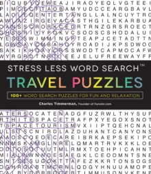 Stress Less Word Search - Travel Puzzles : 100 Word Search Puzzles for Fun and Relaxation, Paperback / softback Book Stress Less Word Search - Travel Puzzles : 100 Word Search Puzzles for Fun and Relaxation, Paperback / softback Book
