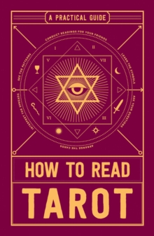 How to Read Tarot : A Practical Guide