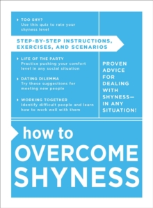 How to Overcome Shyness : Step-by-Step Instructions, Exercises, and Scenarios, Hardback Book How to Overcome Shyness : Step-by-Step Instructions, Exercises, and Scenarios, Hardback Book