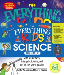 The Everything Kids' Science Bundle : The Everything Kids' Astronomy Book; The Everything Kids' Human Body Book; The Everything Kids' Science Experiments Book; The Everything Kids' Weather Book