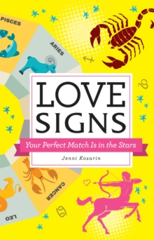 Love Signs : Your Perfect Match Is in the Stars, Hardback Book Love Signs : Your Perfect Match Is in the Stars, Hardback Book