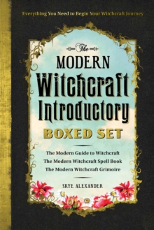 The Modern Witchcraft Introductory Boxed Set : The Modern Guide to Witchcraft, The Modern Witchcraft Spell Book, The Modern Witchcraft Grimoire