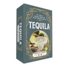 Tequila Cocktail Cards AZ : The Ultimate Drink Recipe Dictionary Deck