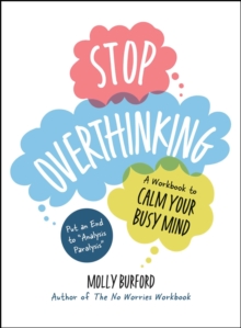Stop Overthinking : A Workbook to Calm Your Busy Mind