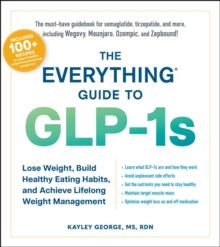 Adams Media Everything Guide To Glp-1s , Lose Weight, Build Healthy Eating Habits, And Achieve Lifelong Weight Management