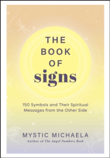 Adams Media Corporation The Book Of Signs , 150 Symbols And Their Spiritual Messages From The Other Side