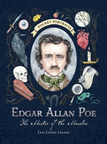 Edgar Allan Poe : The Master of the Macabre