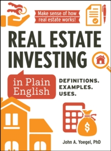 Real Estate Investing in Plain English : Definitions. Examples. Uses.