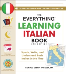The Everything Learning Italian Book, 3rd Edition : Speak, Write, and Understand Basic Italian in No Time