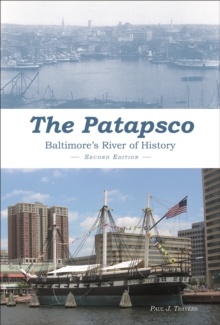 The Patapsco : Baltimore's River of History