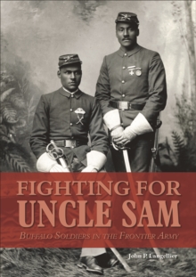 Fighting for Uncle Sam : Buffalo Soldiers in the Frontier Army