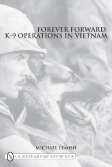 Forever Forward : K-9 Operations in Vietnam