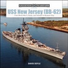 USS New Jersey (BB-62) : From World War II, Korea, and Vietnam to Museum Ship