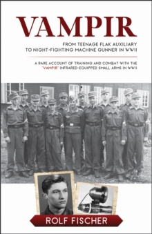 Vampir : From Teenage Flak Auxiliary to Night-Fighting Machine Gunner in WWII