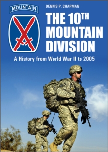 The 10th Mountain Division : A History from World War II to 2005