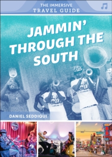 Jammin' Through the South : The Immersive Travel Guide