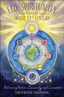 Schiffer Publishing Eco-Spirituality In The 21st Century , ReVisioning Nature, Community, And Connection For A Better Tomorrow