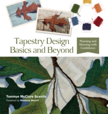 Schiffer Publishing Tapestry Design Basics And Beyond , Planning And Weaving With Confidence
