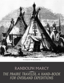 The Prairie Traveler, a Hand-Book for Overland Expeditions