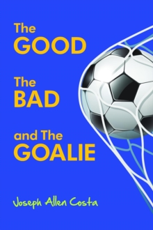 The Good The Bad and The Goalie