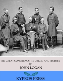 The Great Conspiracy: Its Origin and History