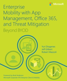 Enterprise Mobility with App Management, Office 365, and Threat Mitigation : Beyond BYOD