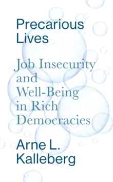Precarious Lives : Job Insecurity and Well-Being in Rich Democracies, Hardback Book Precarious Lives : Job Insecurity and Well-Being in Rich Democracies, Hardback Book