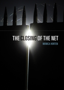 The Closing of the Net, Paperback / softback Book The Closing of the Net, Paperback / softback Book