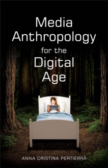 Media Anthropology for the Digital Age