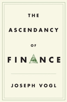 The Ascendancy of Finance, Hardback Book The Ascendancy of Finance, Hardback Book