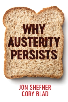 Why Austerity Persists, Paperback / softback Book Why Austerity Persists, Paperback / softback Book