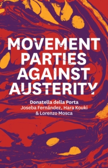 Movement Parties Against Austerity, Hardback Book Movement Parties Against Austerity, Hardback Book